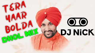 Tera Yaar Bolda Dhol Mix  Surjit Bindrakhia DJ Nick  Latest Punjabi mixes 2022 [upl. by Sirrah]