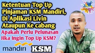 Ketentuan Top Up Pinjaman KSM Mandiri [upl. by Suirradal]