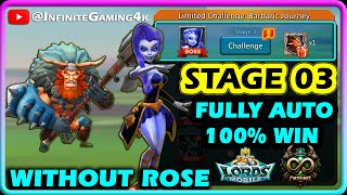 Limited Challenge Barbaric Journey Stage 3 Fully Auto Without Rose  Gothrak Barbarian Stage 3 Auto [upl. by Nanreh]