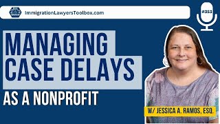 Managing Case Delays As A Nonprofit [upl. by Waligore675]