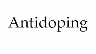 How to Pronounce Antidoping [upl. by Maibach]