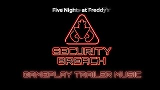 FNAF Security Breach Gameplay Trailer Music [upl. by Yelnet]