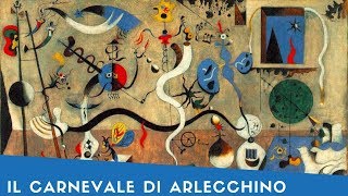 quotIl Carnevale di Arlecchinoquot Joan Mirò 1925 Storia dellArte [upl. by Flori]