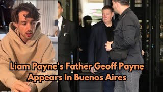 Liam Paynes Father Geoff Payne Appears In Buenos Aires [upl. by Eixel]