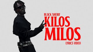 Black Sherif  Kilos Milos Official Lyrics Video [upl. by Brookhouse883]