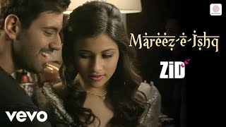 Sharib Toshi Arijit Singh  Mareez  E  Ishq From quotZidquot [upl. by Yr]