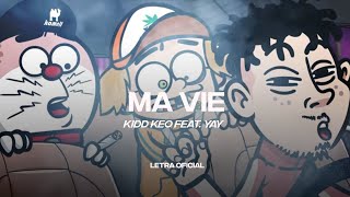 kidd Keo  Ma Vie feat Yay Bienvenidos a YONKILAND Lyric Video  CantoYo [upl. by Maller]