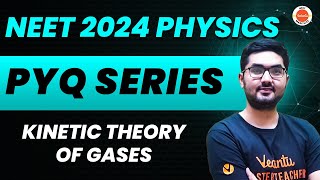 Kinetic Theory of Gases  NEET 2024 Physics  NEET PYQs Batch [upl. by Behl547]