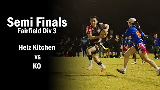 Semi Finals Div 3  Helz Kitchen vs KO  Fairfield Wednesday Oztag [upl. by Werby]