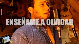 Enséñame a Olvidar  Luis y Julián Jr [upl. by Loggia]