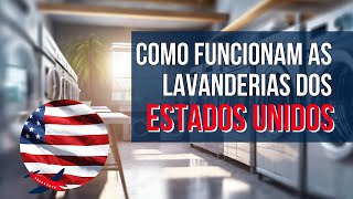 Como funcionam as lavanderias nos Estados Unidos [upl. by Molli]