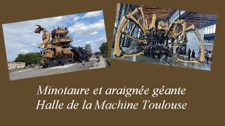 Le Minotaure et laraignée de la Halle de la Machine Toulouse aout 2024 [upl. by Tuckie]