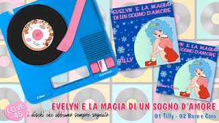 LOVE 45 EVELYN E LA MAGIA DI UN SOGNO DAMORE  01 Tilly  02 Base e Coro [upl. by Elletnahs]