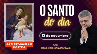 SANTO DO DIA  13 DE NOVEMBRO SANTO ESTANISLAU KOSTKA [upl. by Ricki]