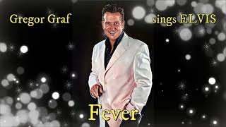 Gregor Graf sings ELVIS  Fever [upl. by Barnett283]