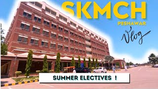 Electives amp Visit To Shaukat Khanum Peshawar amp Hayatabad Medical Complex Vlog  MMA [upl. by Esmond967]