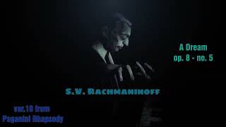 RACHMANINOFF Var18 from Paganini Rhapsody amp A Dream op8 no5 [upl. by Donell228]