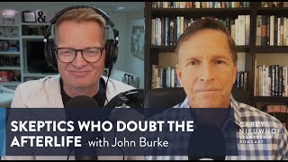 Near Death Experiences amp Answers for Skeptics Who Doubt the Afterlife with John Burke [upl. by Petromilli]