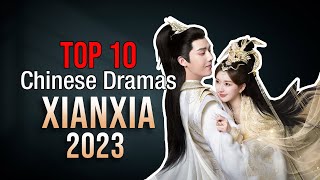 Top 10 Xianxia Dramas List 2023  Xianxia drama series eng sub [upl. by Terr]