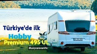 HOBBY PREMIUM 495 UL TÜRKİYEDE İLK HOBBY KARAVAN TANITIMI  HOBBY PRESENTATİON [upl. by Ennairrek]