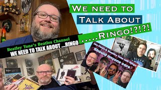 Let’s Talk About… Ringo Response to beatleytonesbeatleschannel [upl. by Shepherd]