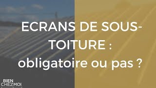 Ecran de soustoiture  obligatoire ou pas [upl. by Oznerol]