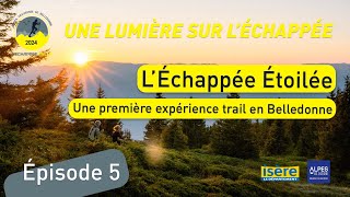 L’Echappée Étoilée une première expérience trail en Belledonne [upl. by Reitrac]