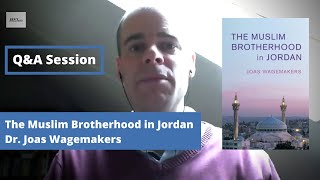 MEIS 33 QampA Dr Joas Wagemakers The Muslim Brotherhood in Jordan [upl. by Koren]