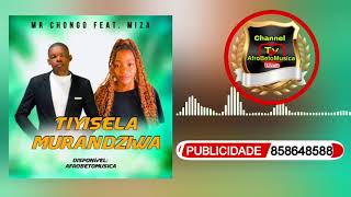 Mr Chongo Tiyissela Murandziwa Feat Miza  Audio Visualizar 2024 [upl. by Anibor]