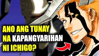 TOTOONG KAPANGYARIHAN NI ICHIGO EXPLAINED Bleach Tagalog Discussion [upl. by Genevieve]