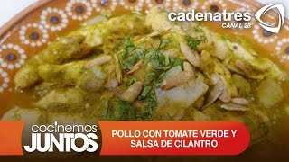 ¿Cómo preparar pollo con tomate verde y salsa de cilantro [upl. by Catlee318]