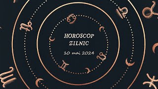 Horoscop Zilnic 10 mai 2024  Horoscopul Zilei [upl. by Wolf]