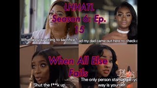 REVIEW Love and Hip Hop Atlanta  Season 6 Ep 15  When All Else Fails RECAP [upl. by Kaiulani]