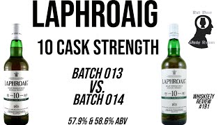 Laphroaig 10 Cask Strength Batch 013 Vs 014  Whiskey Review 191 [upl. by Eycal]