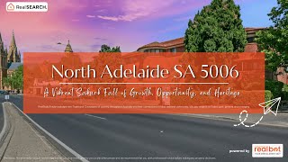 Suburb Profile  North Adelaide SA  A Vibrant Suburb Full of Growth Opportunity and Heritage [upl. by Deanna546]