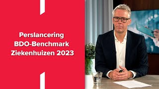 Perslancering BDOBenchmark Ziekenhuizen 2023 [upl. by Noslen]