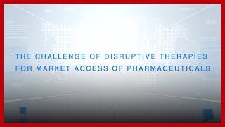 The challenges posed by disruptive therapies for access to pharmaceuticals [upl. by Anwahs]