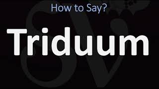 How to Pronounce Triduum CORRECTLY [upl. by Mord]