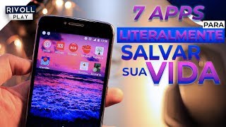 7 Aplicativos que LITERALMENTE podem Salvar a sua vida [upl. by Ylenaj]