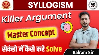 Syllogism Killer Arguments in syllogism  Best New Concept by Balram sir [upl. by Hogan]