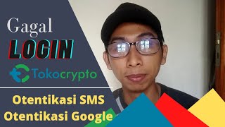 Ini Solusi gagal login Tokocrypto karena bermasalah otentifikasi Sms dan Google [upl. by Terrag805]