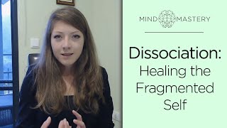 Dissociation Healing the Fragmented Self [upl. by Dnomar808]