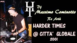 Dj Massimo Cominotto  Harder Times  Città Globale 2001 [upl. by Atnoid]