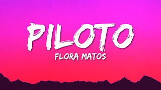 Flora Matos  Piloto Lyrics [upl. by Ellemac26]