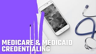 Medicare amp Medicaid Credentialing [upl. by Kruse]