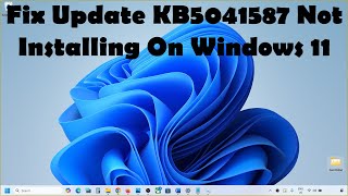 Fix Update KB5041587 Not Installing On Windows 11 Version 23H222H2 [upl. by Odama993]