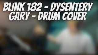 Blink 182  Dysentery Gary  Drum Cover [upl. by Gustavus]