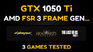 GTX 1050 Ti  FSR 3 Frame Generation  Test in 3 Games [upl. by Tadio]