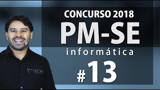 PM SE Concurso 2018 Sergipe  Aula 13 de Informática [upl. by Ynohtnacram153]