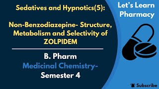 Sedatives and Hypnotics5  NonBenzodiazepines ZolpidemThe Z Drug  BPharm  Med Chem  Sem4 [upl. by Labinnah]